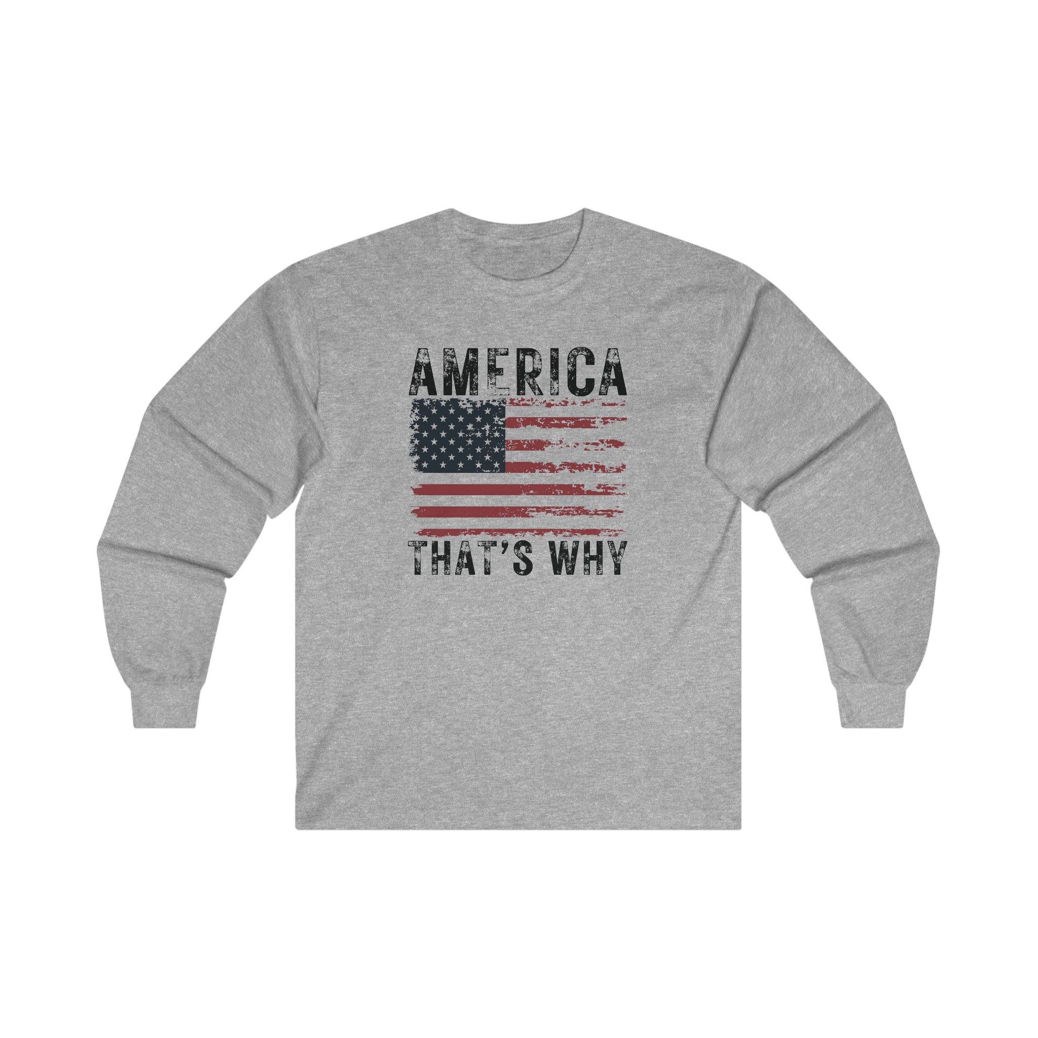 America That's Why Long-Sleeve T-Shirt