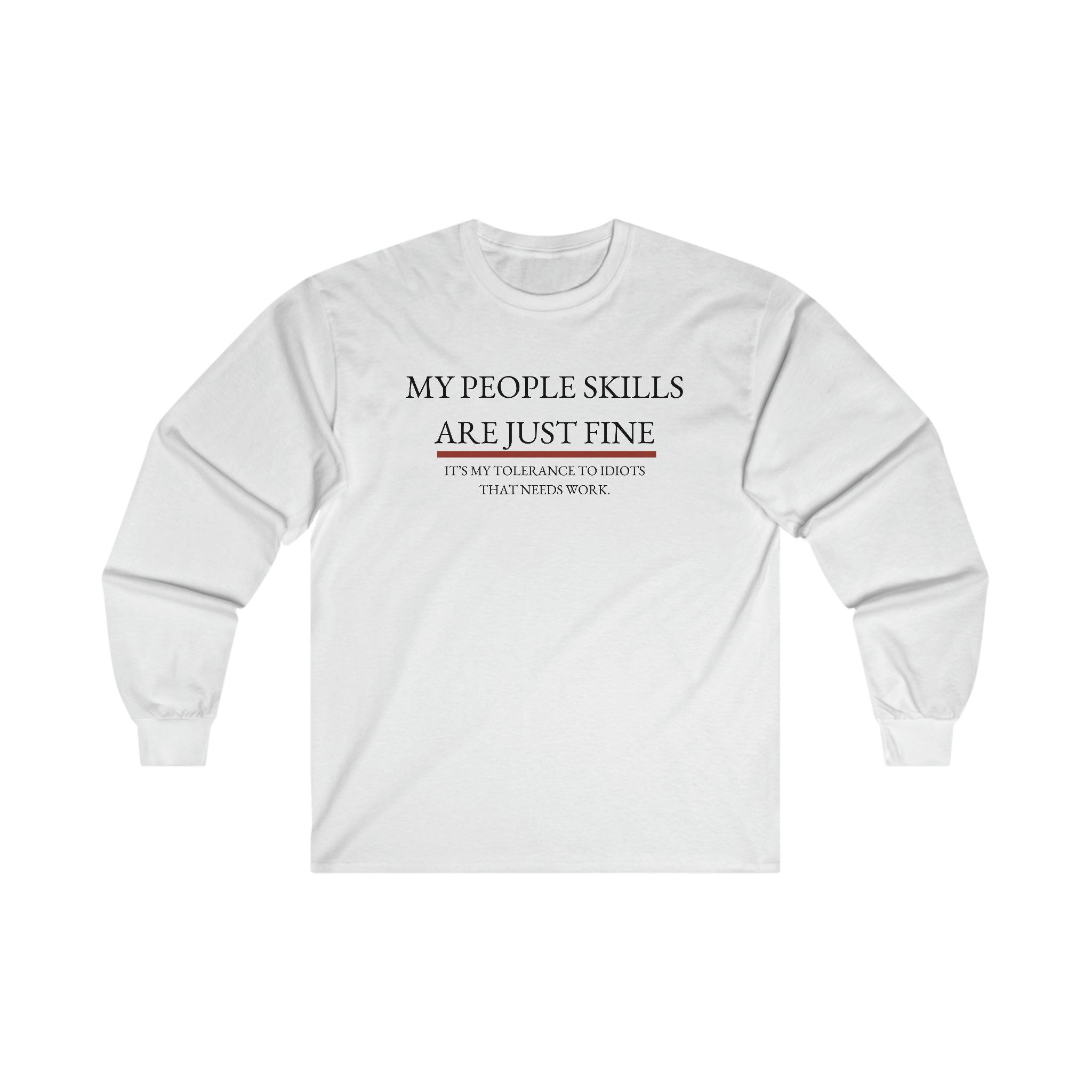 My People Skills Are Just Fine Long-Sleeve T-Shirt