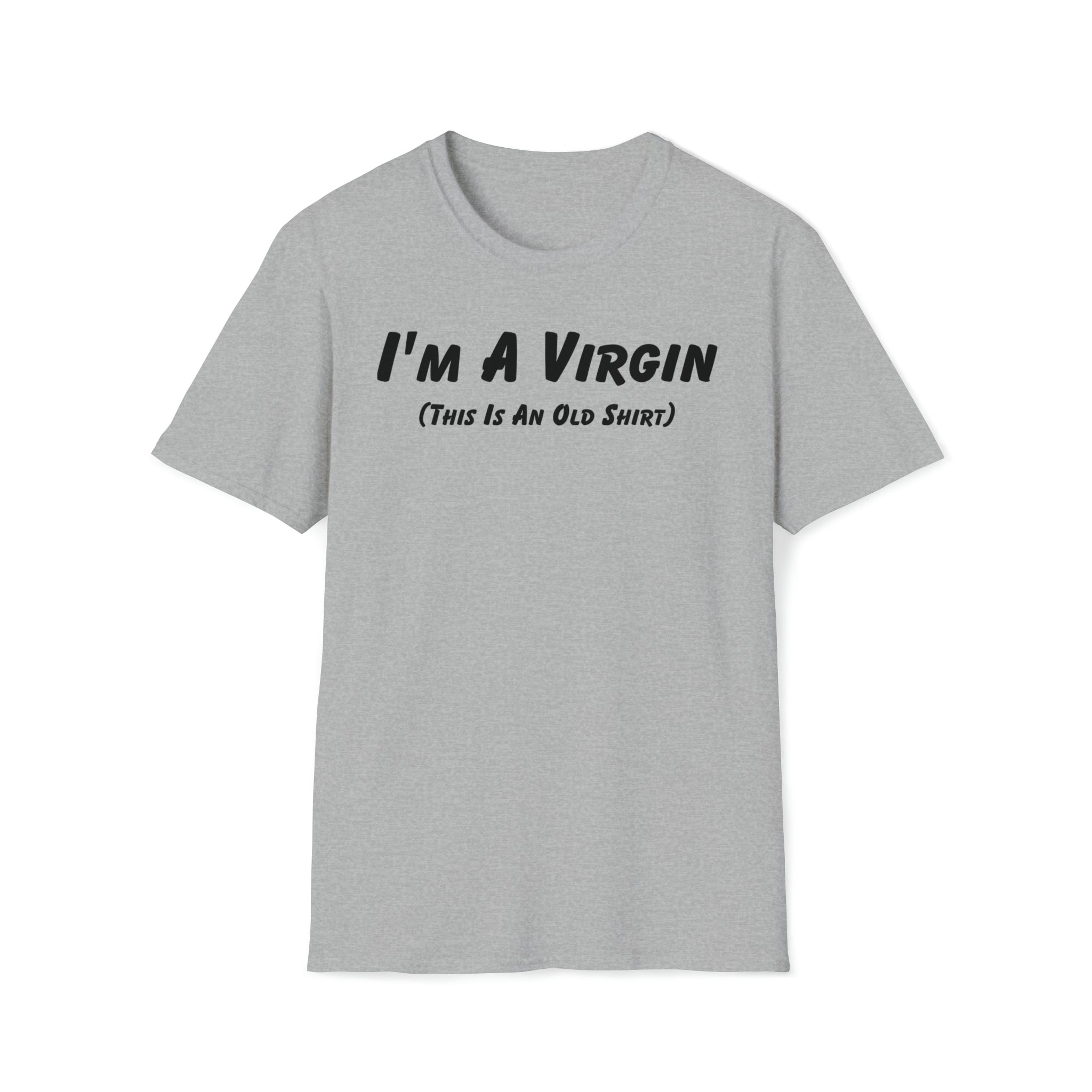 I'm A Virgin (Old Shirt)