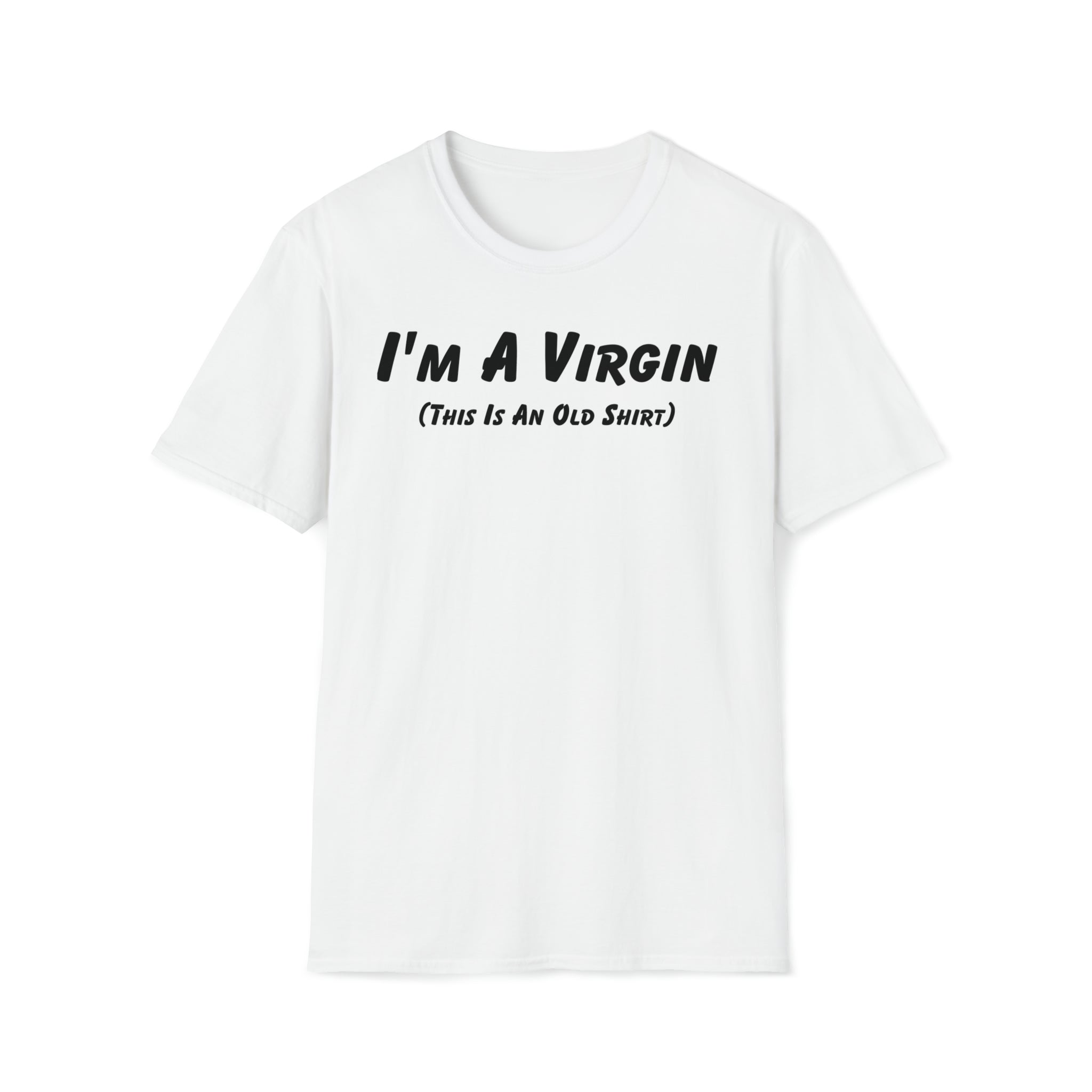 I'm A Virgin (Old Shirt)
